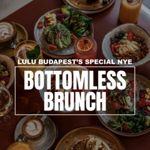 NYE Bottomless Brunch – LuLu Budapest - Normál jegy